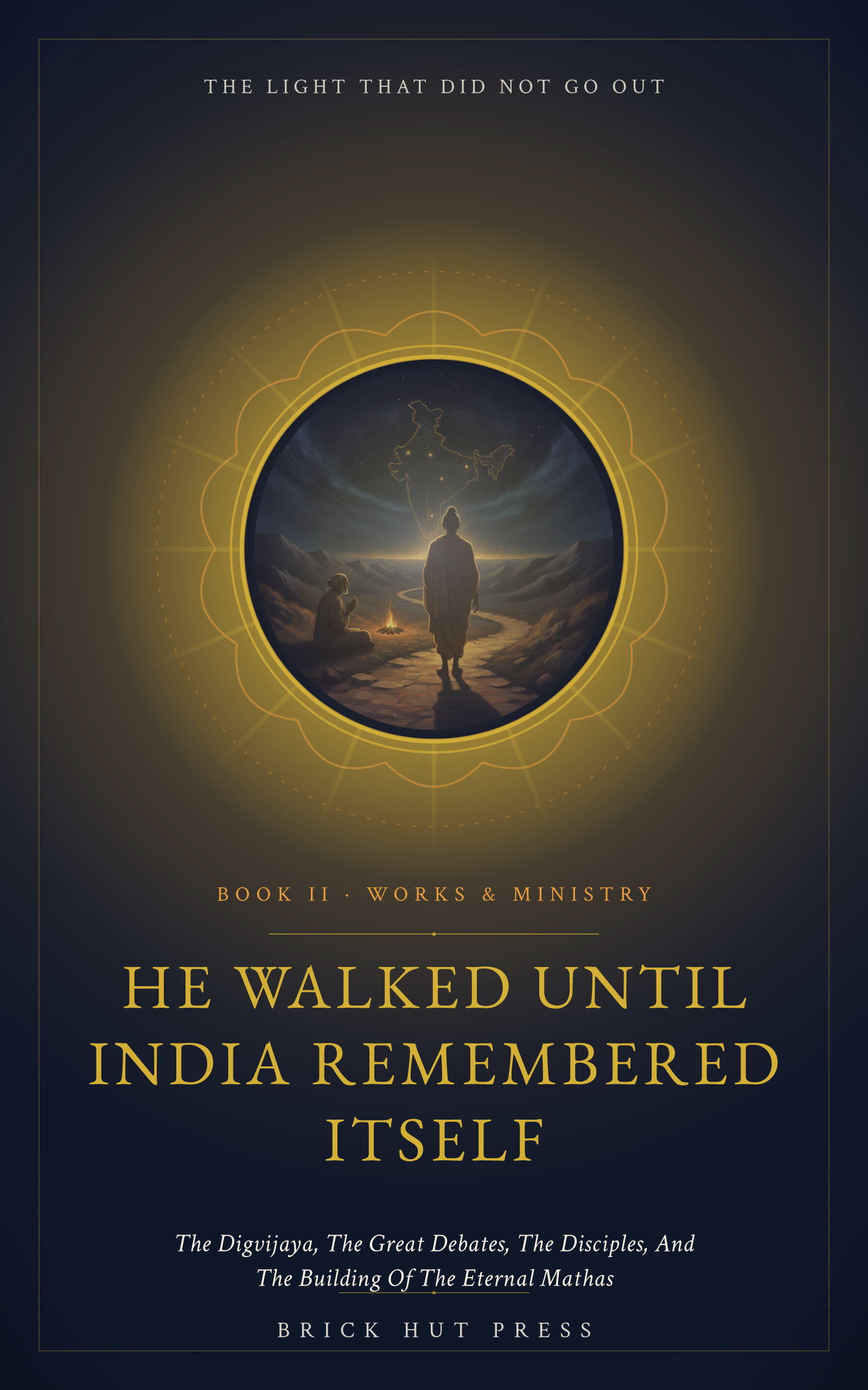 He Walked Until India Remembered Itself